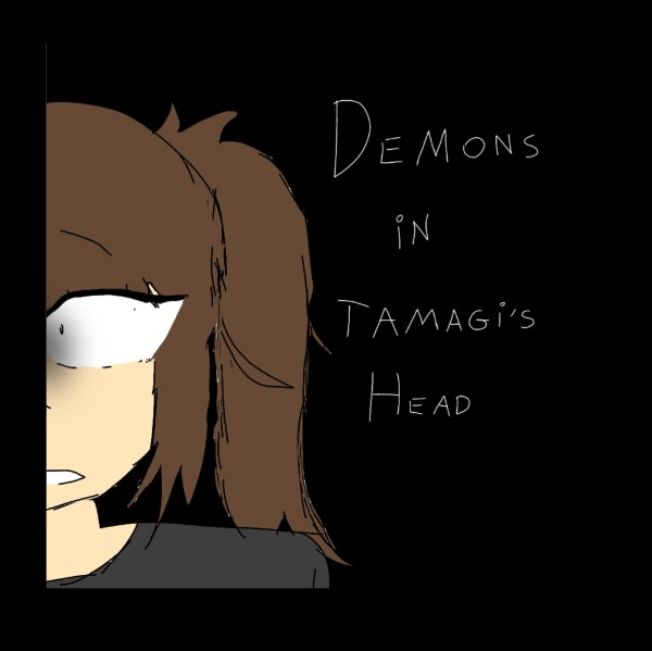 Demons in Tamagi's Head